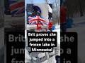 Brit proves she jumped into a frozen lake! #minnesota #frozenlake #polarplunge #britinamerica