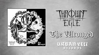 Thrown Into Exile - The Wronged (Official Stream)