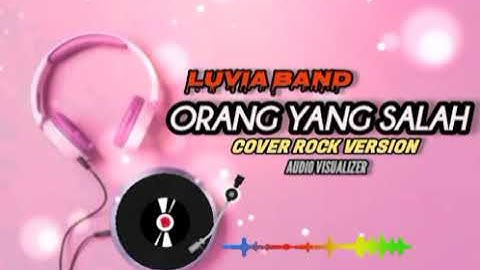LUVIA BAND - ORANG YANG SALAH | Cover Rock Version (Audio Visualizer)