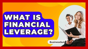 What Is Financial Leverage? - BusinessGuide360.com