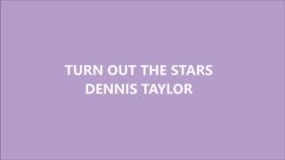 TURN OUT THE STARS - DENNIS TAYLOR