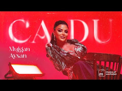 Müjgan Ayxan — Cadu (Rəsmi Musiqi Videosu)