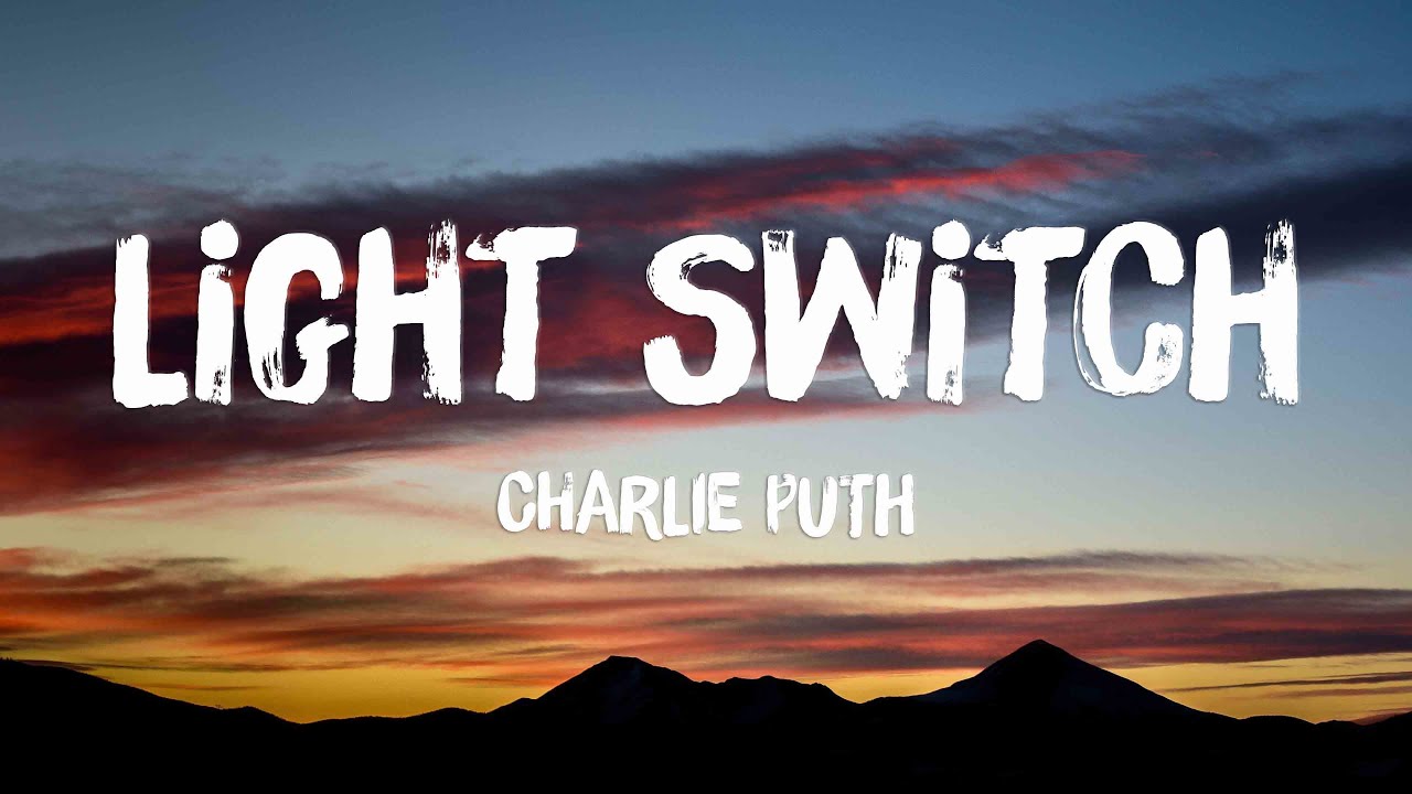 Light Switch - Charlie Puth [Lyrics Video]💴 - YouTube
