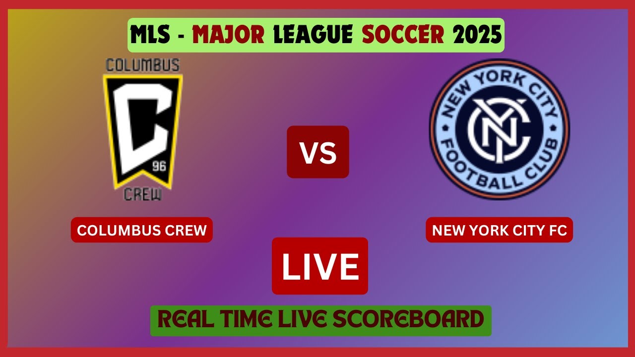 Columbus Crew Vs New York City FC LIVE Score UPDATE Today MLS Major League Soccer Mar 22 2025