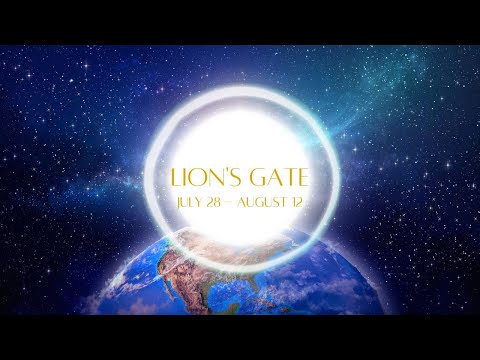 LION’S GATE 🌟 July 28-August 12 🌟✨🌟