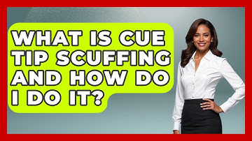 What Is Cue Tip Scuffing And How Do I Do It? - Billiards Hustlers