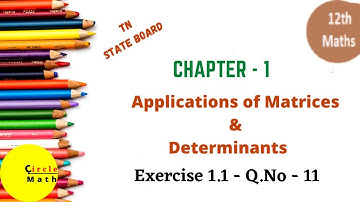 Class12 Maths | Chapter 1 | Exercise 1.1 Q.No 11 | Application of Matrices and Determinants