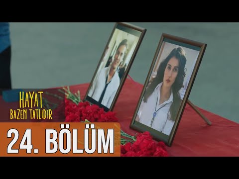 Hayat Bazen Tatlıdır 24. Bölüm (Full HD)