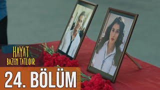 Hayat Bazen Tatlıdır 24. Bölüm (Full HD)