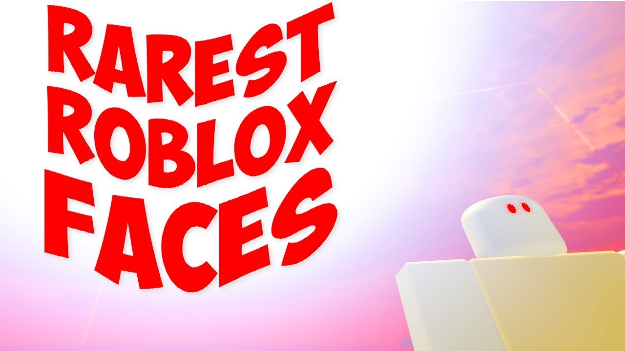 Top 21 Rarest Faces On Roblox Youtube