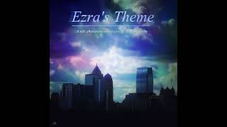 Ezra's Theme (1st Anniversary Edition)
