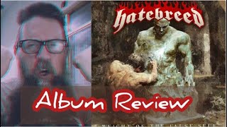 Hatebreed &quot;Weight of the False Self&quot; Album Review