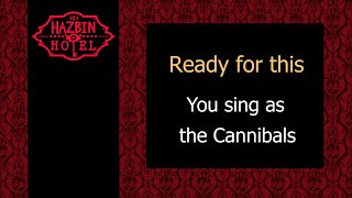 Ready for this - Karaoke - You sing the Cannibals (main melody)