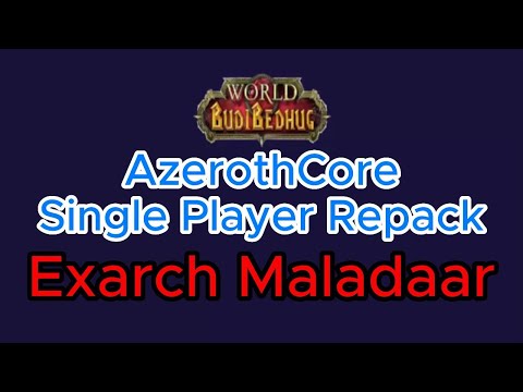AzerothCore Single Player Repack - Exarch Maladaar | Auchenai Crypts Dungeon