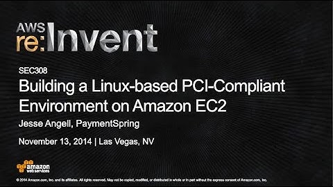 AWS re:Invent 2014 | (SEC308) Navigating PCI Compliance in the Cloud