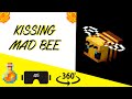 Kissing MAD BEE | TEST | 360