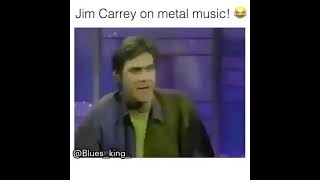 JIM CARREY ON METAL MUSIC