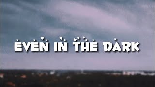 Jxdn - Even In The Dark (lyrics)