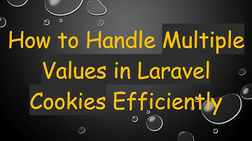 How to Handle Multiple Values in Laravel Cookies Efficiently