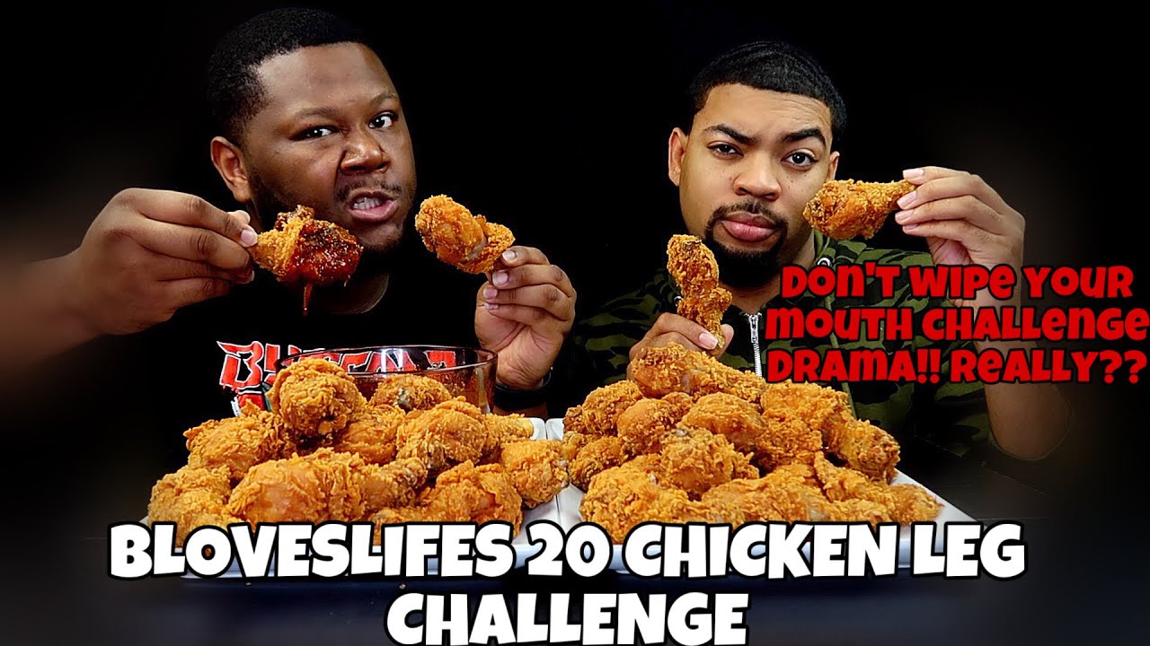 20 Chicken Leg Challenge Created By Bloveslife | DON'T WIPE YA MOUTH DRAMA ..REALLY???