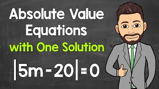 Absolute Value Equations with One Solution | Math with Mr. J