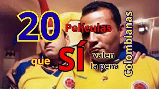 20 Películas Colombianas que SÍ valen la pena.