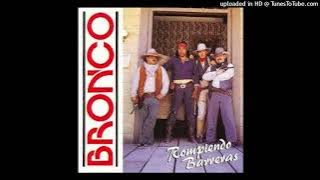 Que No Me Olvide - Bronco