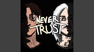 Never Trust