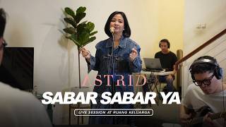 Astrid - Patience, Patience, Yes | Live Session at Ruang Keluarga