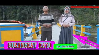 Burangkat kayo lagu kerinci terbaru2022 Cover:Saltoni&Yelni herita,Cipt Adrisal Edmi