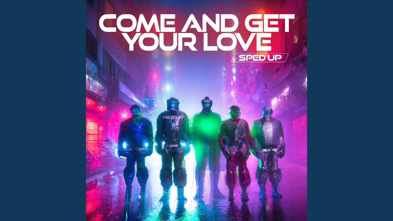 Come And Get Your Love (Sped Up) YouTube Music