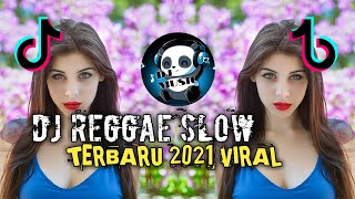 DJ REGGAE SLOW REMIX TERBARU 2021!!! DJ ENAK DIDENGAR 🔊👍