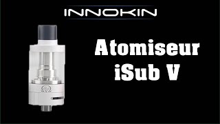 Atomiseur iSub V - La revue complète