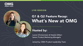 2025 Q1 & Q2 New Feature Recap: What's New at OMG