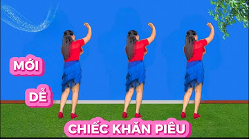 CÙNG HƯỚNG DỄ TẬP / CHIẾC KHĂN PIÊU / NHẤT THÀNH 