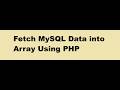 Fetch Mysql Query Data into Array Using PHP