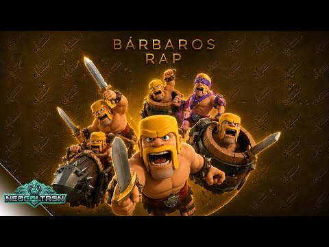Bárbaros Rap (Un Sólo Destino/@ClashRoyale @ClashOfClans )