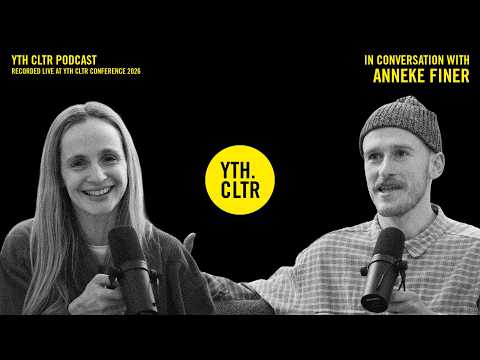 Yth Cltr Podcast 2026: Anneke Finer