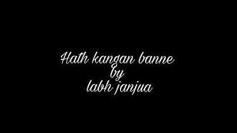 Hath kangan ban ne hath kadiya By labh janjua