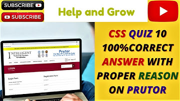 CSS QUIZ 10 || PRUTOR || NO UFM || 100% CORRECT ANSWERS WITH REASON