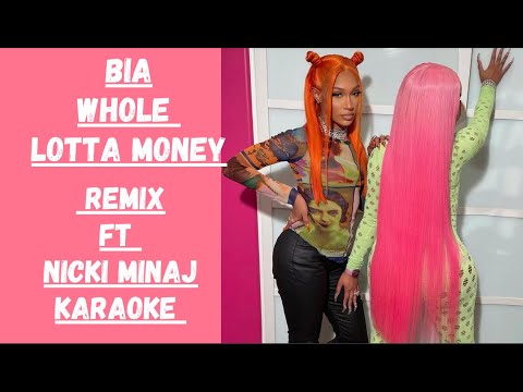 BIA - WHOLE LOTTA MONEY (Remix - Official Karaoke) ft. Nicki Minaj Lyric Video