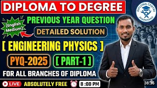 JHARKHAND DIPLOMA TO DEGREE (D2D) ! PYQ ENGG. PHYSICS 2025 ! PART - 1