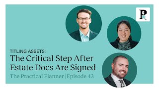 Titling Assets: The Critical Step After Estate Docs Are Signed