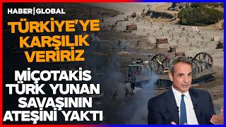 TÜRKİYE'YE KARŞILIK VERİRİZ! Miçotakis Savaş Çığırtkanlığına Soyundu! Ege'de Savaş Geliyor