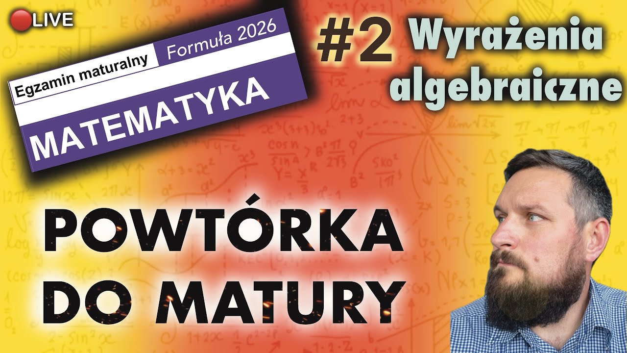 Przygotowanie do Matury cz. 2 - WYRAŻENIA ALGEBRAICZNE