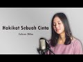 Hakikat Sebuah Cinta - Saleem Iklim Cover   Lirik | Syiffa Syahla & Bening Musik