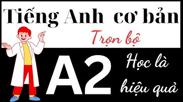Tiếng Anh cơ bản chứng chỉ A2 - 841 từ vựng tiếng Anh giao tiếp hàng ngày