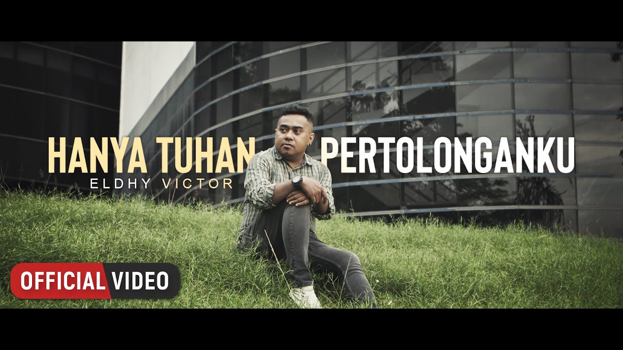Eldhy Victor - Hanya Tuhan Pertolonganku (Official Music Video)