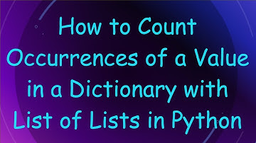 How to Count Occurrences of a Value in a Dictionary with List of Lists in Python
