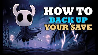 How to Back Up Your Save 【Hollow Knight】